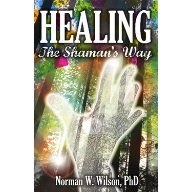 Healing - The Shaman's Way