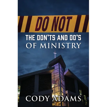 Do Not: The Don'ts and Do's of Ministry