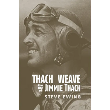 Thach Weave: The Life of Jimmie Thach