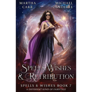 Spells, Wishes, & Retribution: Spells and Wishes Book 7