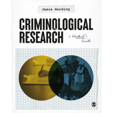 Criminological Research: A Student's Guide