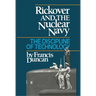 Rickover and the Nuclear Navy: The Discipline of Technology