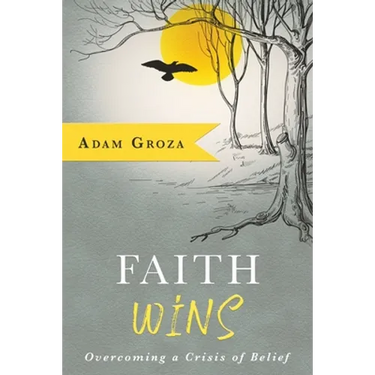 Faith Wins: Overcoming a Crisis of Belief
