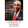 And I Haven't Had a Bad Day Since: From the Streets of Harlem to the Halls of Congress