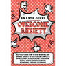 Overcome anxiety: Self-Help Guide how to stop worrying and manage anxiety. A self-healing complete book to fight fear, overcome depressi
