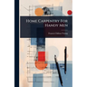 Home Carpentry For Handy Men