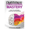 Emotional Agility - Emotional Mastery: How to Harness Your EQ for Success (Social Psychology)
