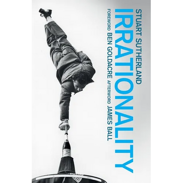 Irrationality: The Enemy Within