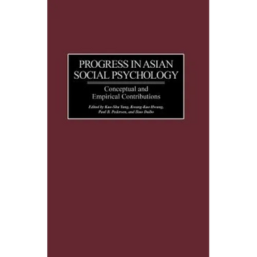 Progress in Asian Social Psychology: Conceptual and Empirical Contributions