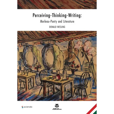 Perceiving-Thinking-Writing: Merleau-Ponty and Literature