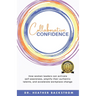 Collaborative Confidence: How women leaders can activate self-awareness, amplify their authentic talents, and accelerate workplace change