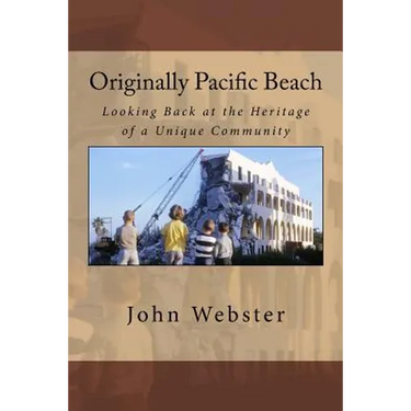 Originally Pacific Beach: Looking Back at the Heritage of a Unique Community