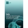 Gels: Synthesis, Characterization and Applications in High Performance Chemistry