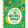 Crunch This Nature Book!: A Wild Outdoor Journal with 45 Activities