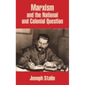 Marxism and the National and Colonial Question