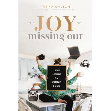 The Joy of Missing Out: Live More by Doing Less