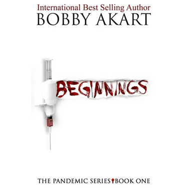 Pandemic: Beginnings: A Post-Apocalyptic Thriller Fiction Series