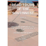 Road Tours Of The Southwest, Book 11: National Parks & Monuments, State Parks, Tribal Park & Archeological Ruins