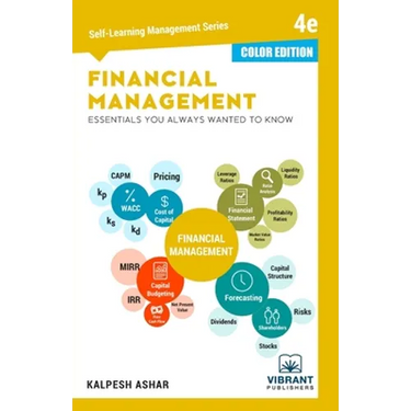 Financial Management Essentials You Always Wanted To Know: 4th Edition (Self-Learning Management Series) (COLOR EDITION)