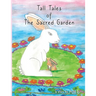 Tall Tales of the Sacred Garden Part Two