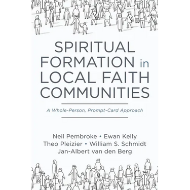 Spiritual Formation in Local Faith Communities: A Whole-Person, Prompt-Card Approach