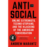 Antisocial: Online Extremists, Techno-Utopians, and the Hijacking of the American Conversation