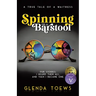 Spinning on a Barstool: A True Tale of a Waitress