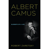 Albert Camus: Elements of a Life