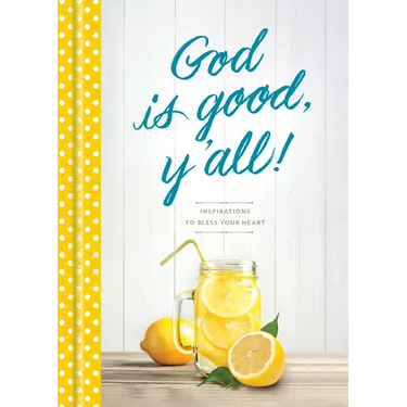 God Is Good, Y'All!: Inspirations to Bless Your Heart
