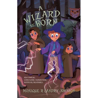 A Wizard is Born: New Powers...Video Game Characters...Mystical Creatures..