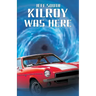 Kilroy Was Here