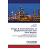 Design & Cost Estimation of Ethylene Production Unit From Naphta
