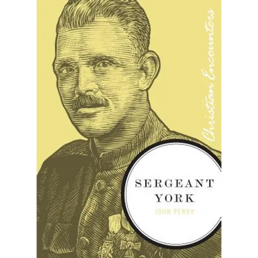 Sergeant York: A Biography of an American Patriot and World War I Hero