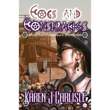 Cogs and Conspiracies: A collection of steampunk short stories