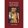 The Adventures of Sajo and Her Beaver People - With Original Bw Illustrations and a Glossary of Ojibway Indian Words
