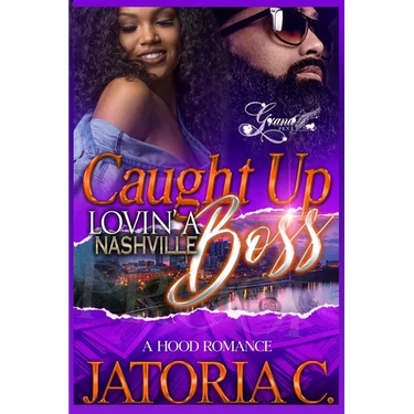Caught Up Lovin' A Nashville Boss: A Hood Romance Standalone