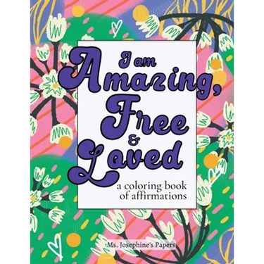 I am Amazing, Free and Loved; a coloring book of affirmations