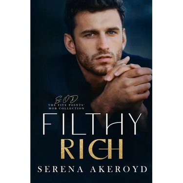 Filthy Rich (Five Points' Mob Collection: Mafia Romance