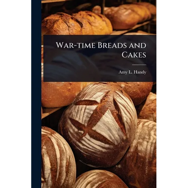 War-time Breads and Cakes