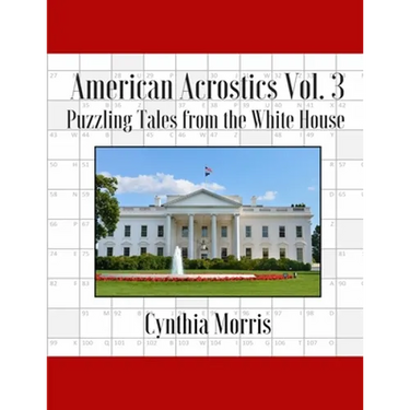 American Acrostics Volume 3: Puzzling Tales from the White House