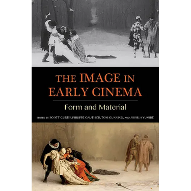 Image in Early Cinema: Form and Material