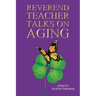 Reverend Teacher Talks on Aging