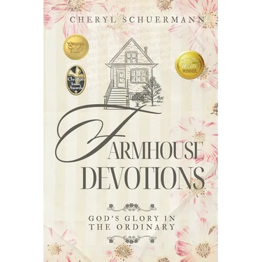Farmhouse Devotions: God's Glory in the Ordinary