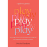 Play: A Path to Genius