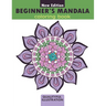Beginners Mandala coloring book: An adults relaxing coloring book for stress relief
