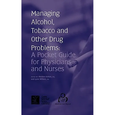 Managing Alcohol, Tobacco and Other Drug Problems: A Pocket Guide for Physicians and Nurses