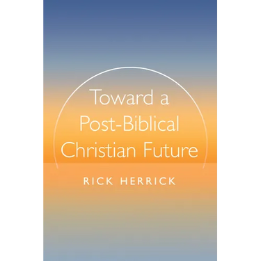 Toward a Post-Biblical Christian Future