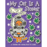 My Cat Is A Stoner - A Cannibis Gift Coloring Book For Adults: 30 Hand-Drawn Designs Featuring Cute, Stoner Kittens With Some Of Their Buddies
