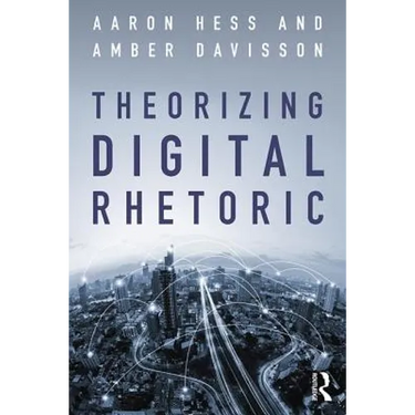Theorizing Digital Rhetoric