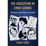The Education of Ernie Dumas: Chronicles of the Arkansas Political Mind